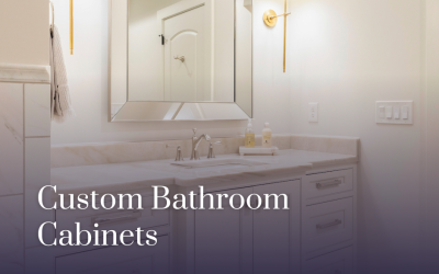 Custom Bathroom Cabinets Add The Personal Touch to Your Home